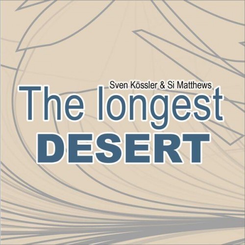 Sven Kössler & Si Matthews – The longest… DESERT (2023)