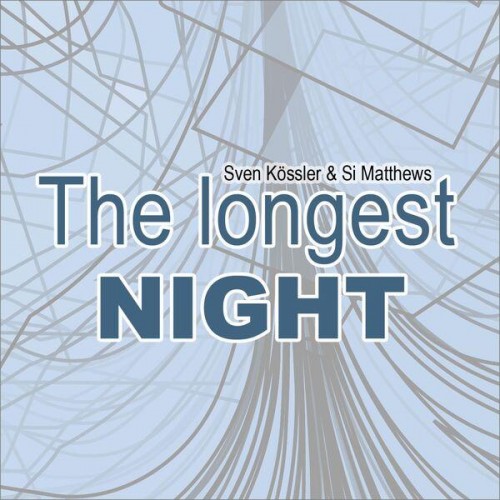 Sven Kössler & Si Matthews – The longest​​​.​​​.​​​. NIGHT (2023)