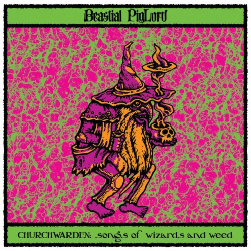 Beastial Piglord - Churchwarden: Songs Of Wizards And Weed (2023) Download