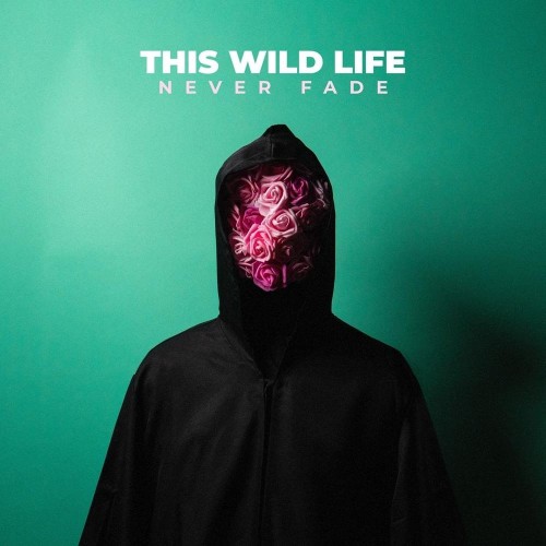 This Wild Life - Never Fade (2023) Download