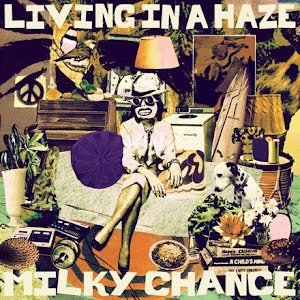 Milky Chance - Living In A Haze (2023) Download