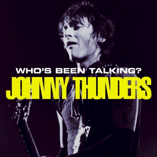 Johnny Thunders - Who's Been Talking (2008) Download