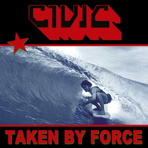 CIVIC - Taken By Force (2023) Download