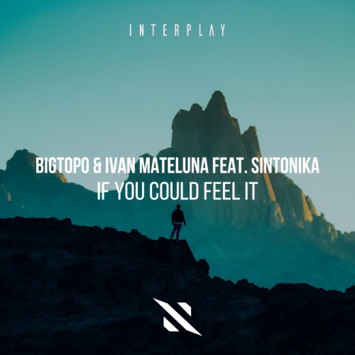 Bigtopo & Ivan Mateluna Ft. Sintonika - If You Could Feel It (2023) Download