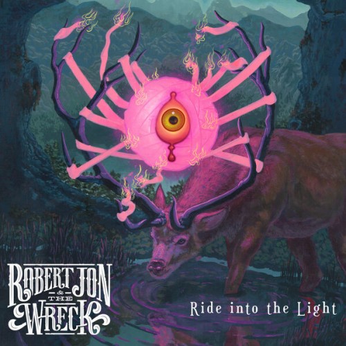 Robert Jon & The Wreck – Ride Into The Light (2023)