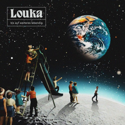 Louka - Bis auf Weiteres lebendig (2023) Download