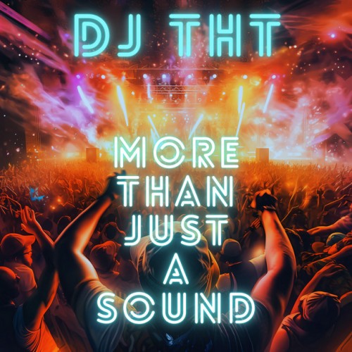 DJ THT - More Than Just A Sound (2023) Download
