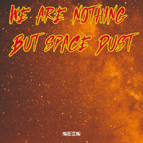 Celestino - We Are Nothing But Space Dust Remixes (2023) Download
