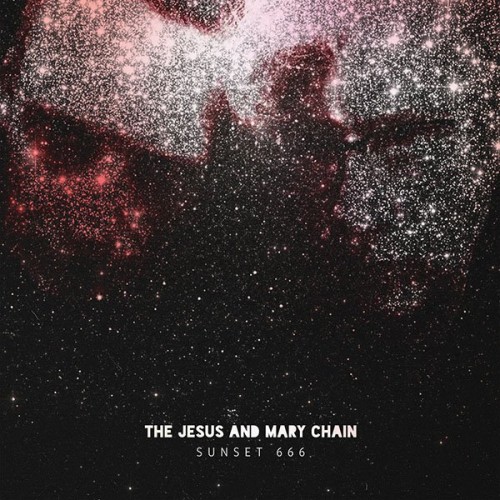 The Jesus And Mary Chain – Sunset 666 (Live at Hollywood Palladium) (2023)