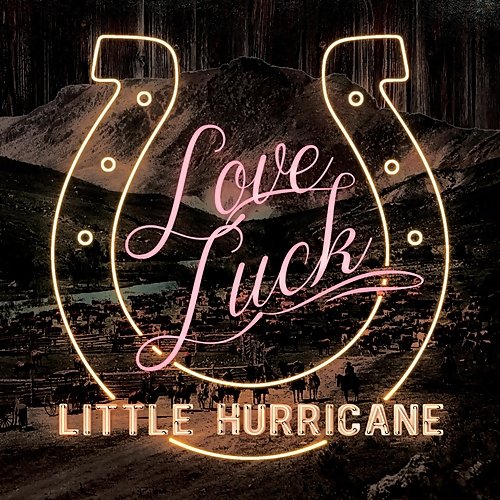 Little Hurricane - Love Luck (2019) Download