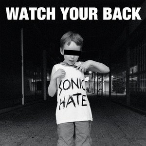 Watch Your Back - Sonic Hate (2014) Download