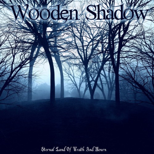 Wooden Shadow - Eternal Land of Wrath and Mourn (2023) Download