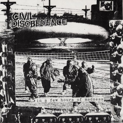 Civil Disobedience - In A Few Hours Of Madness... (1994) Download