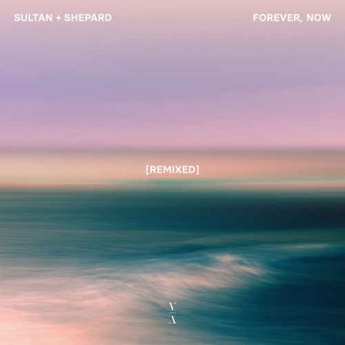 Sultan and Shepard-Forever Now Remixed-16BIT-WEB-FLAC-2023-AFO