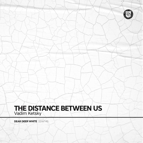 Vadim Ketsky – The distance between us (2022)
