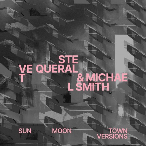 Steve Queralt & Michael Smith - Sun Moon Town Versions (2023) Download