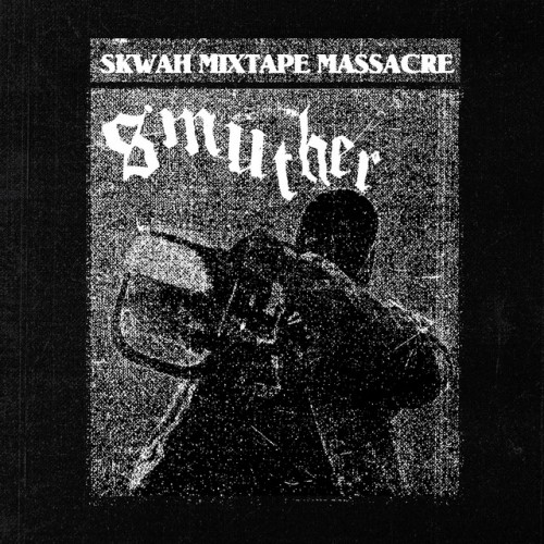 Smuther - Skwah Mixtape Massacre (2023) Download