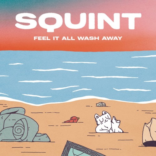 Squint - Feel It All Wash Away (2023) Download
