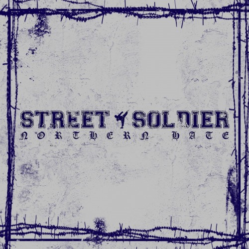 Street Soldier – Northern Hate (2019)