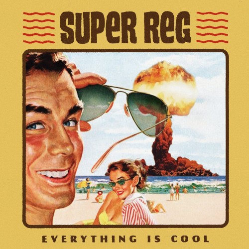 Super Reg – Everything Is Cool (2023)