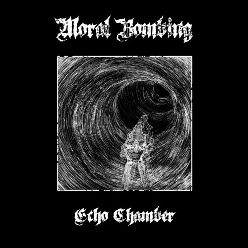 Moral Bombing - Echo Chamber (2019) Download