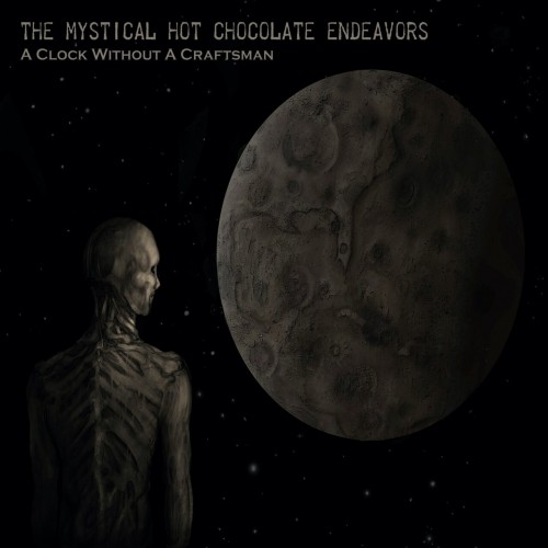 The Mystical Hot Chocolate Endeavors - A Clock Without A Craftsman (2023) Download