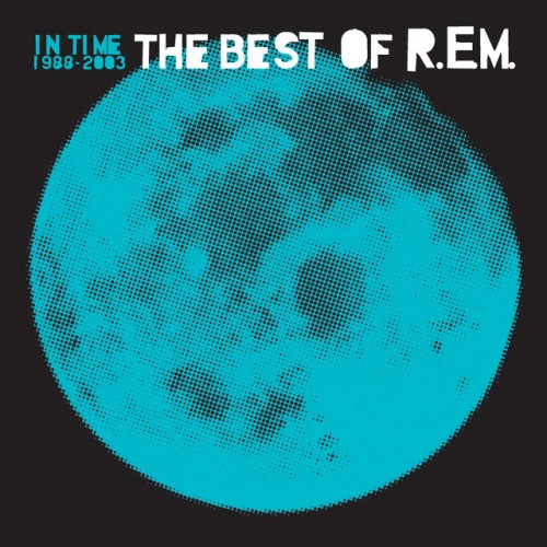 R.E.M. – In Time  The Best Of R E M  1988 2003 CD (2003)