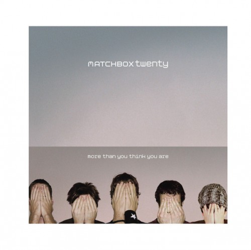 Matchbox Twenty - More than You Think You Are CD (2003) Download