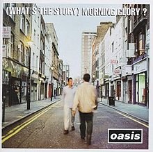 Oasis – (What’s The Story?) Morning Glory (1995)