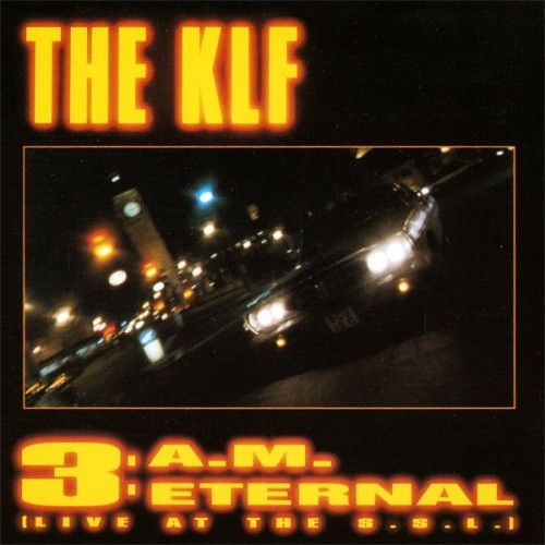 The KLF feat. The Children Of The Revolution - 3 A.M. Eternal (Live At The S.S.L.) (1990) Download