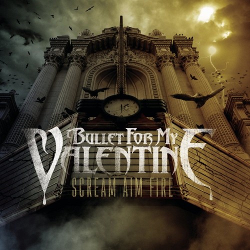 Bullet For My Valentine - Scream Aim Fire (2008) Download