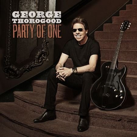 George Thorogood – Party Of One (2017)