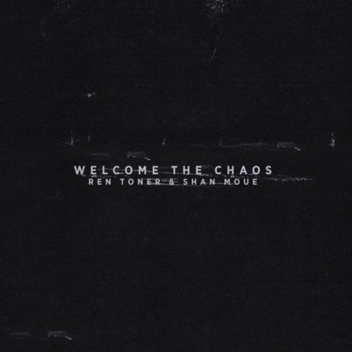 Ren Toner & Shan Moue - Welcome The Chaos (2022) Download