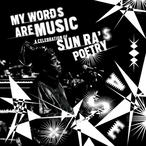 Various Artists - My Words Are Music: A Celebration Of Sun Ra's Poetry (2023) Download