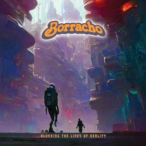 Borracho - Blurring the Lines of Reality (2023) Download