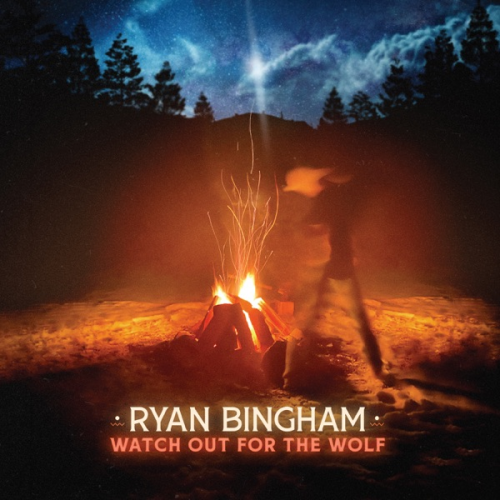 Ryan Bingham - Watch Out For The Wolf (2023) Download