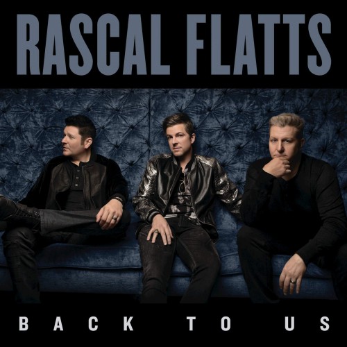 Rascal Flatts – Back To Us (2017)