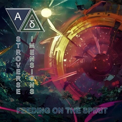 Astroverse Dimensions - Feeding On The Spirit (2023) Download