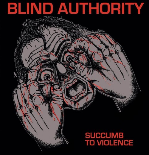 Blind Authority – Succumb To Violence (2015)
