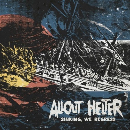 Allout Helter - Sinking, We Regress (2013) Download