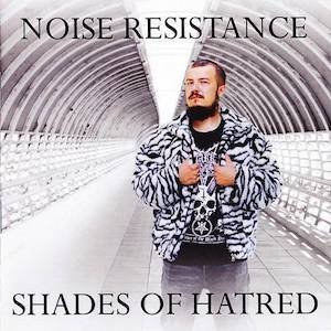 Noise Resistance - Shades of Hatred (2023) Download