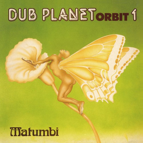 Matumbi - Dub Planet Orbit 1 (2018) Download
