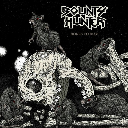 Bounty Hunter – Bones To Dust (2015)