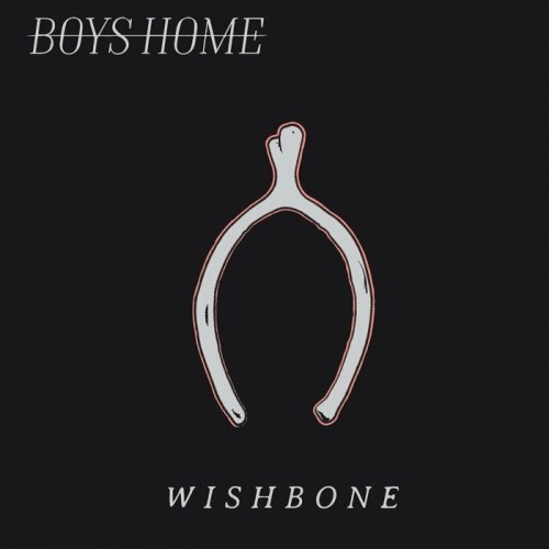 Boys Home – Wishbone (2017)