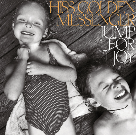 Hiss Golden Messenger - Jump for Joy (2023) Download