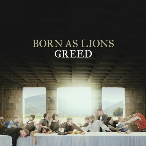 Born As Lions – Greed (2017)