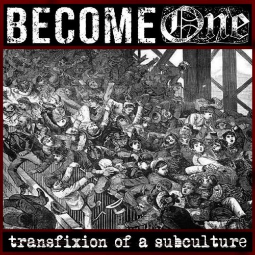 Become One – Transfixion Of A Subculture (2017)