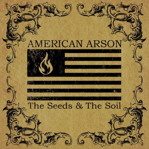 American Arson-The Seeds And The Soil-16BIT-WEB-FLAC-2015-VEXED