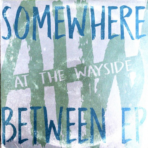 At The Wayside – Somewhere Between EP (2021)