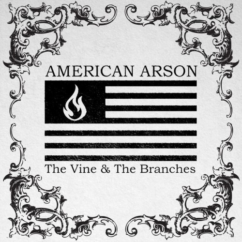 American Arson-The Vine And The Branches-16BIT-WEB-FLAC-2014-VEXED
